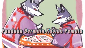 Panduan Bermain Kasino Pemula